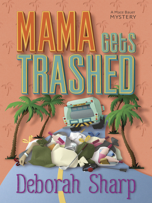 Title details for Mama Gets Trashed by Deborah Sharp - Available